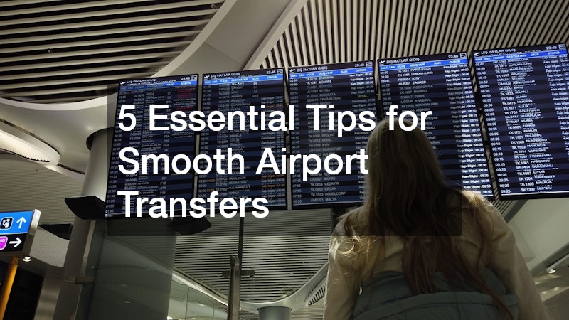 5 Essential Tips for Smooth Airport Transfers
