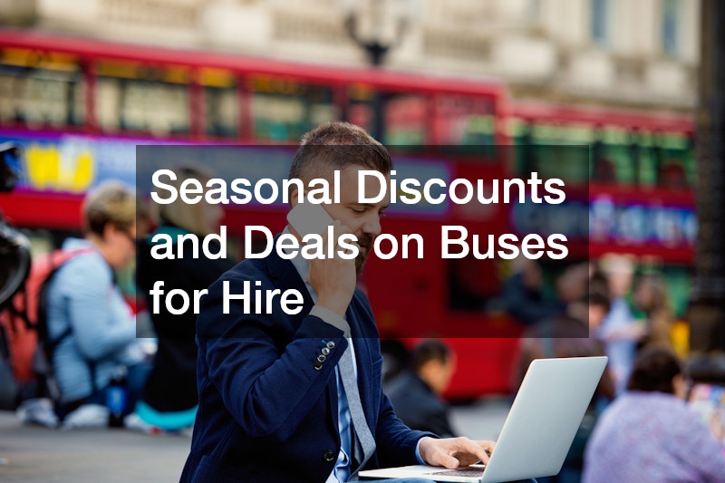 Seasonal Discounts and Deals on Buses for Hire